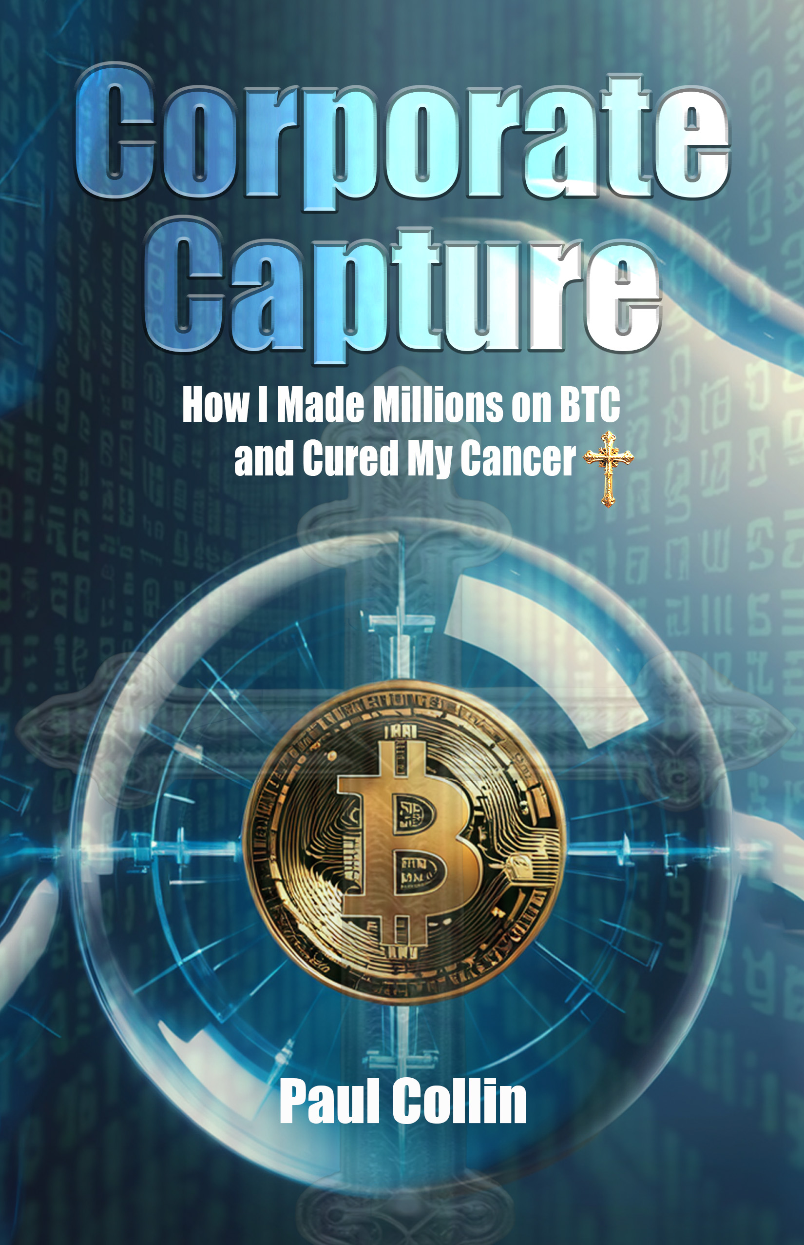 MM collins cover pg2_2-2-25 Corporate Capture - How I Made Millions on BTC and Cured My Cancer